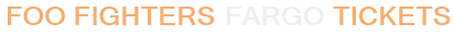 Foo Fighters Fargo Tickets